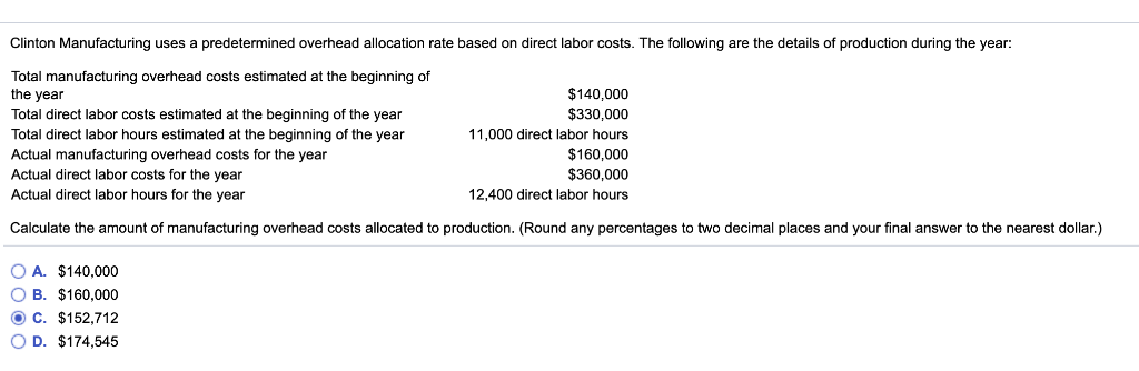 Clinton Manufacturing uses a predetermined overhead allocation rate based on direct labor