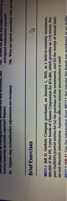  lains cs, and held-to-maturity securities reported? Explain. 22. Explain why reclassification