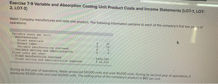 Exercise 7-9 Variable and Absorption Costing Unit Product Costs and Income