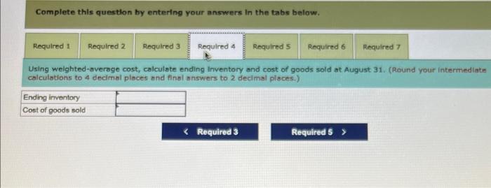 Required: 1. Calculate ending inventory and cost of goods sold at August