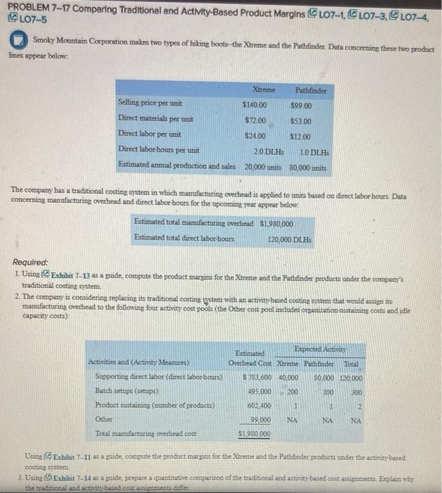 questions 1,2 and 3 PROBLEM 7-17 Comparing Traditional and Activity-Based Product Margins