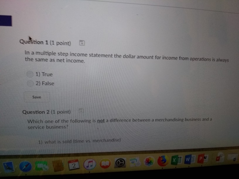 Question 1 (1 point) In a multiple step income statement the