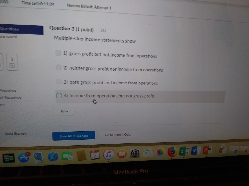 income. 1) True 2) False Save Question 2 (1 point) Which one