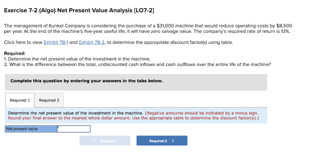  Exercise 7-2 (Algo) Net Present Value Analysis (LO7-2] The management of