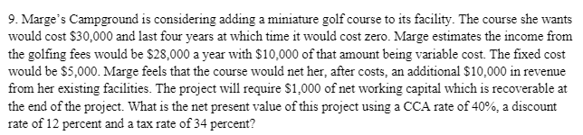 9. Marge's Campground is considering adding a miniature golf course to