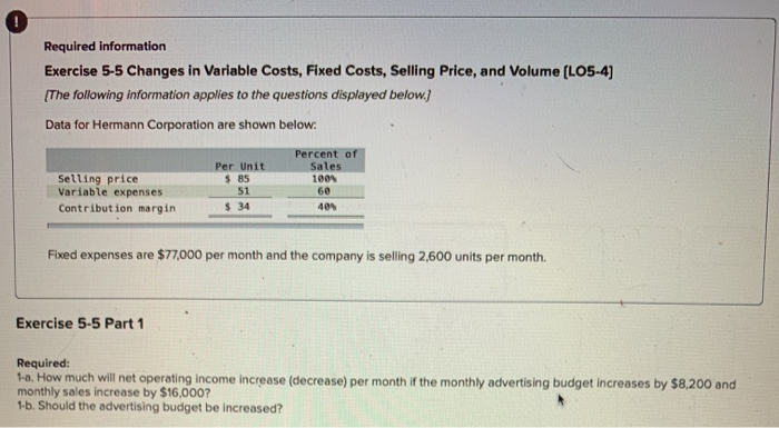  Required information Exercise 5-5 Changes in Variable Costs, Fixed Costs, Selling