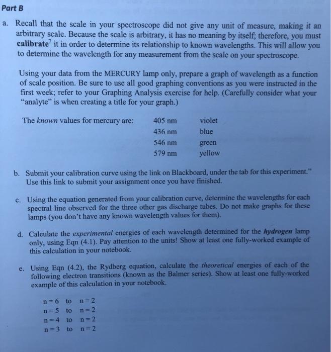  Part B a. Recall that the scale in your spectroscope did