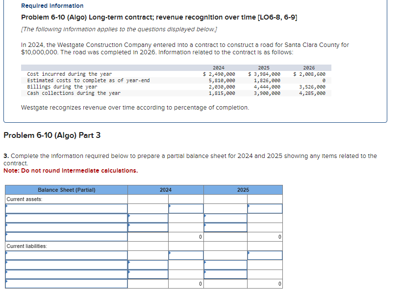 Requlred Information Problem 6-10 (Algo) Long-term contract; revenue recognitlon over time