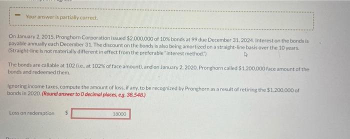  Your answer is partially correct On January 2, 2015. Pronghorn Corporation