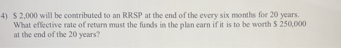  4) $ 2,000 will be contributed to an RRSP at the