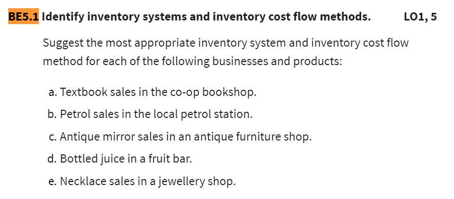 BE5.1 Identify inventory systems and inventory cost flow methods. L01,5 Suggest