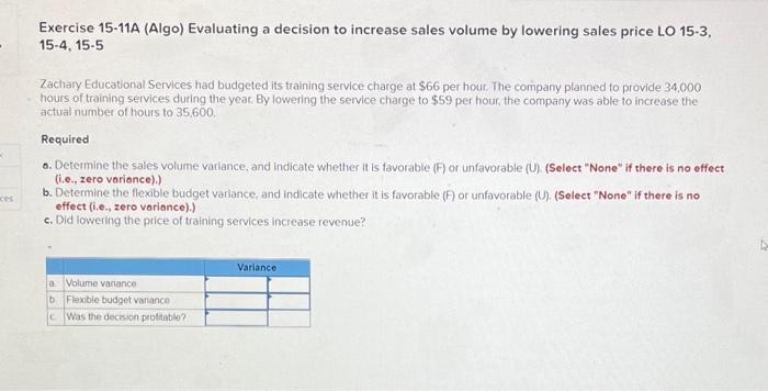  Exercise 15-11A (Algo) Evaluating a decision to increase sales volume by