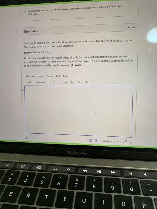  If you create macros in a workbook you should save the