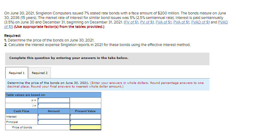On June 30, 2021, Singleton Computers issued 7% stated rate bonds