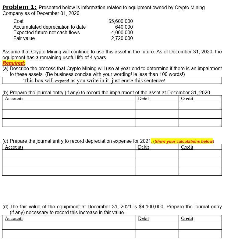  show work please Problem 1: Presented below is information related to