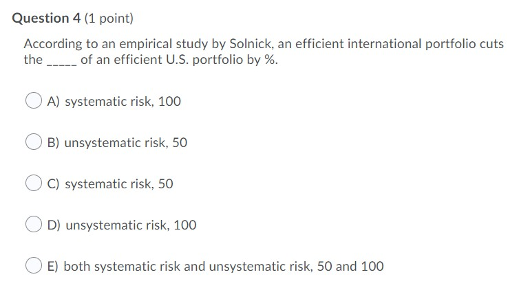  Question 4 (1 point) According to an empirical study by Solnick,