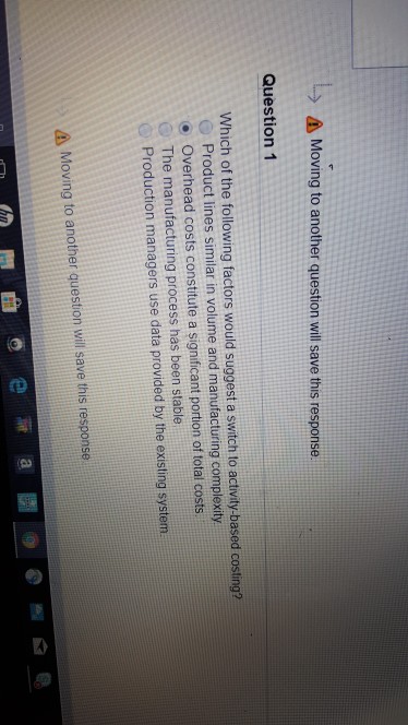  Moving to another question will save this response Question 1 Which