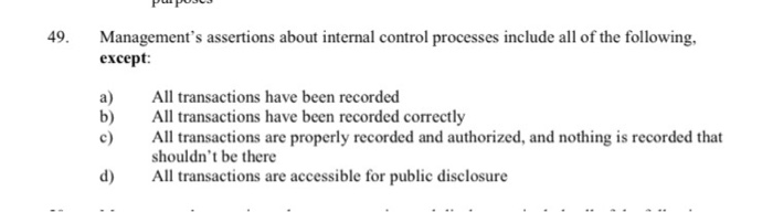  pui PUJJ 49. Management's assertions about internal control processes include all