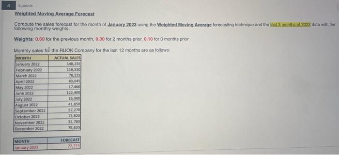 please do this. i will upvote! I points Weighted Moving Averago. Forecast