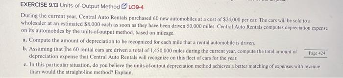  EXERCISE 9.13 Units-of-Output Method L09-4 During the current year, Central Auto