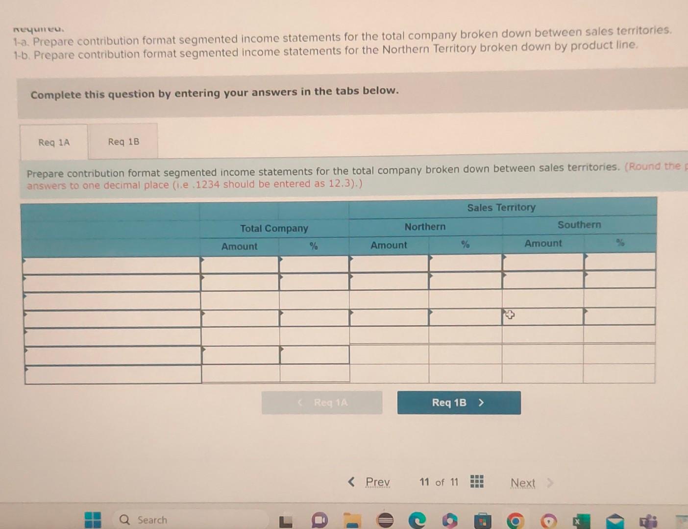 broken down between sales territories. 1-b. Prepare contribution format segmented income statements