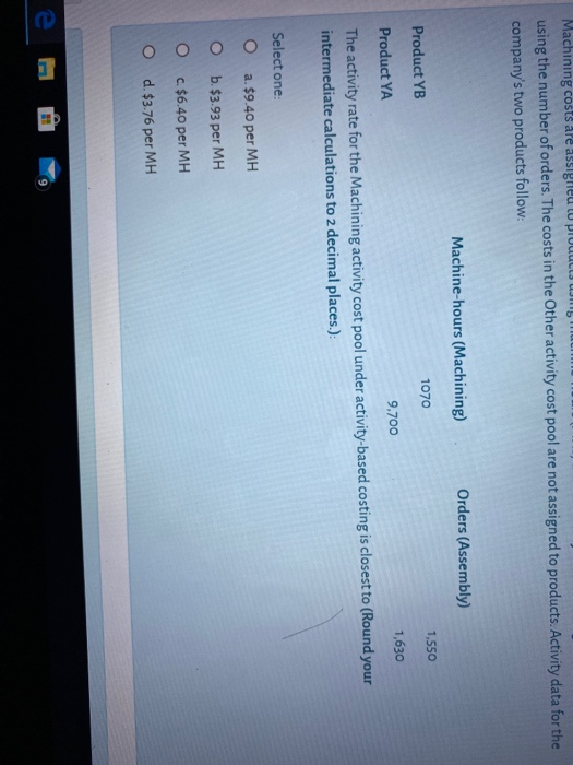 cost pools--Machining, Assembly, and Other. In the first stage allocations, costs in