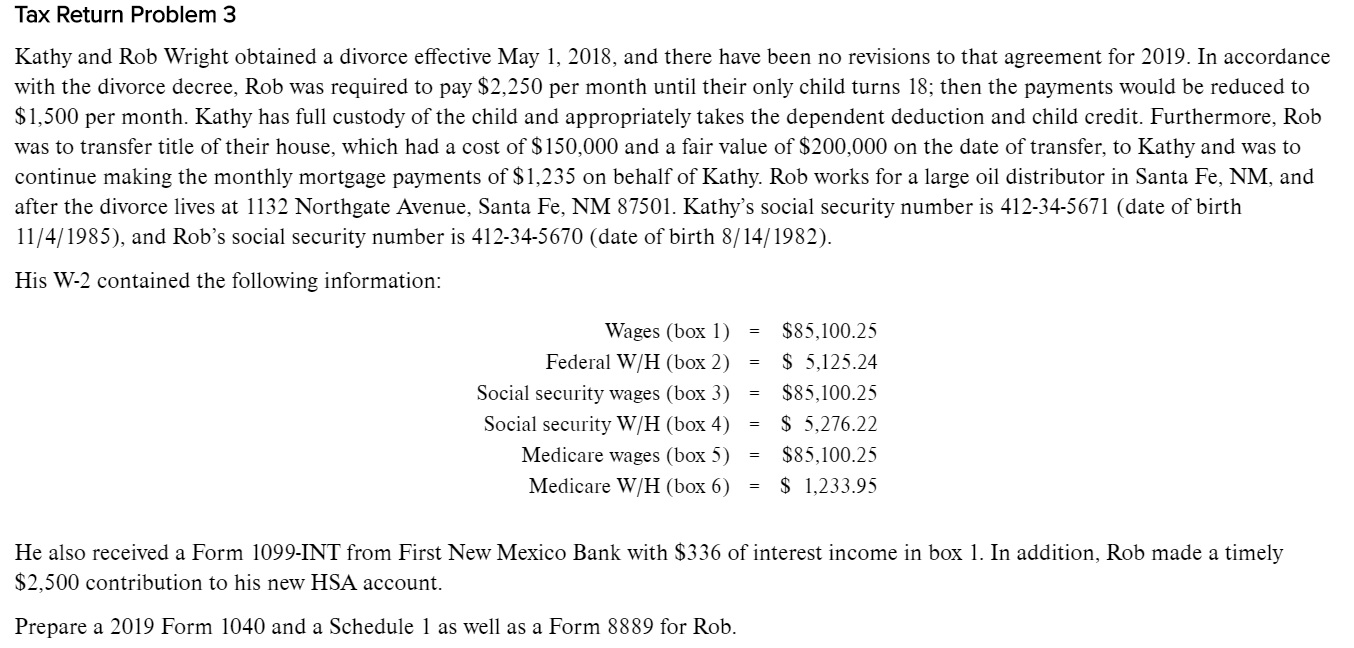 Tax Return Problem 3 Kathy and Rob Wright obtained a divorce