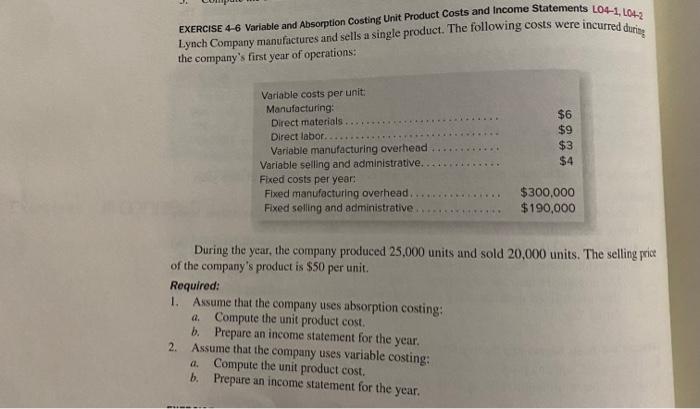  EXERCISE 4-6 Variable and Absorption Costing Unit Product Costs and Income