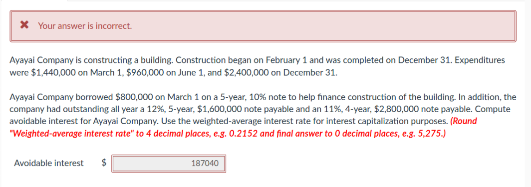 X Your answer is incorrect. Ayayai Company is constructing a building.