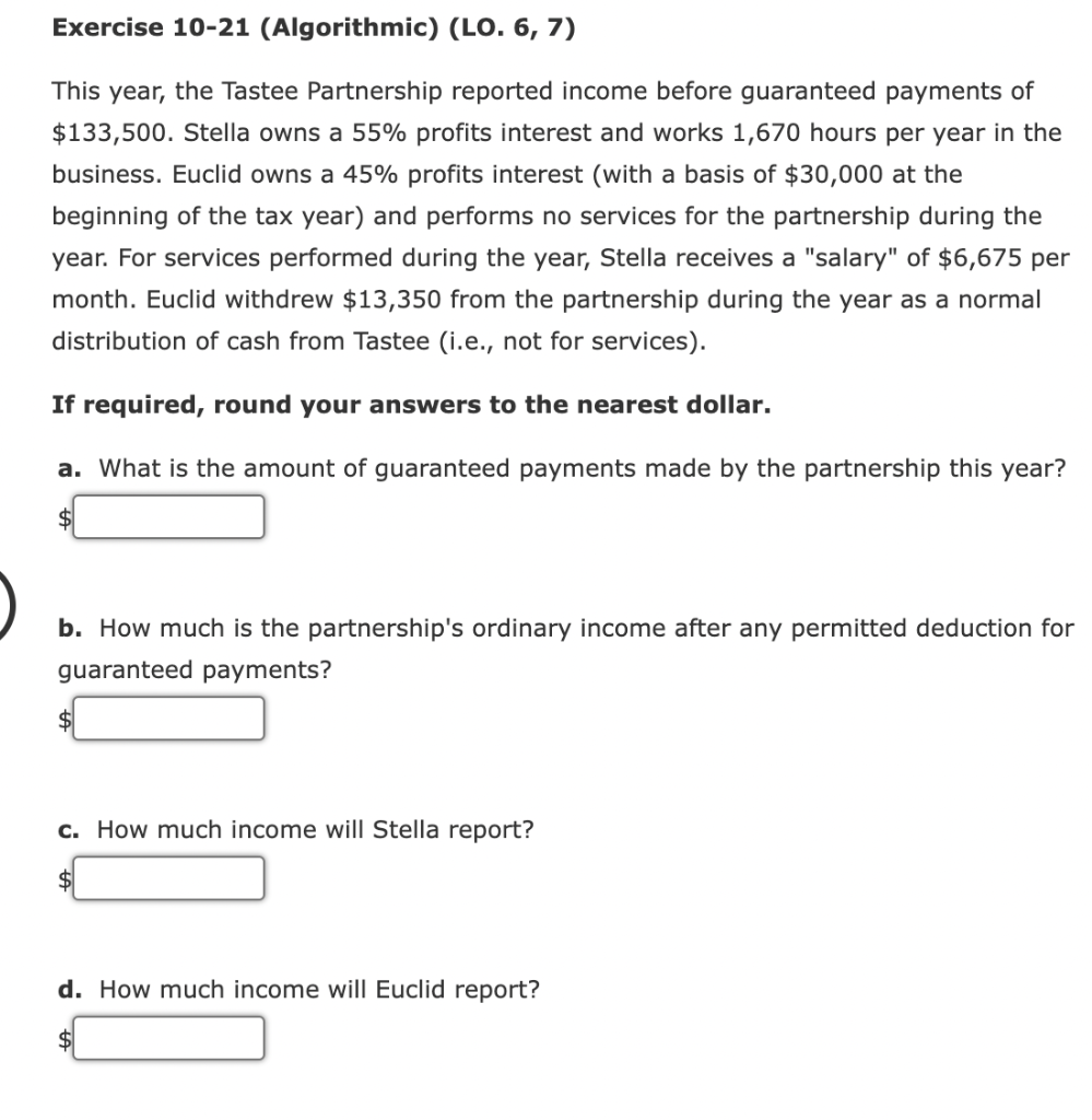 Exercise 10-21 (Algorithmic) (LO. 6, 7) This year, the Tastee Partnership