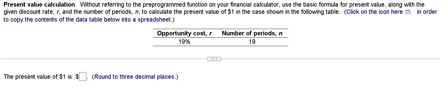  Present value calculation Without referring to the preprogrammed function on your