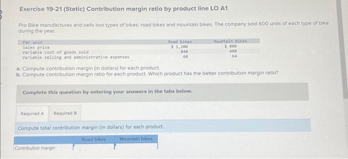  Exercise 1921 (Static) Contribution margin ratio by product line LO A1