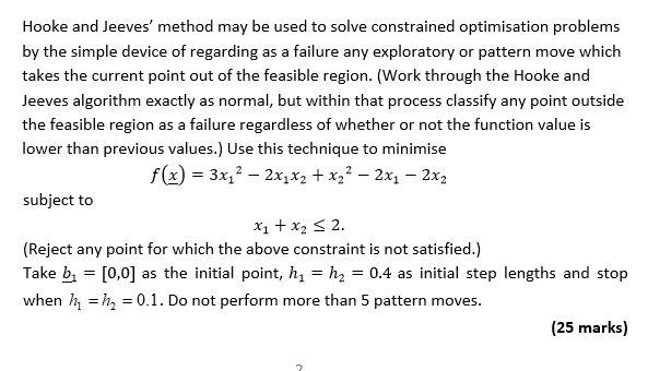 Hooke and Jeeves' method may be used to solve constrained optimisation