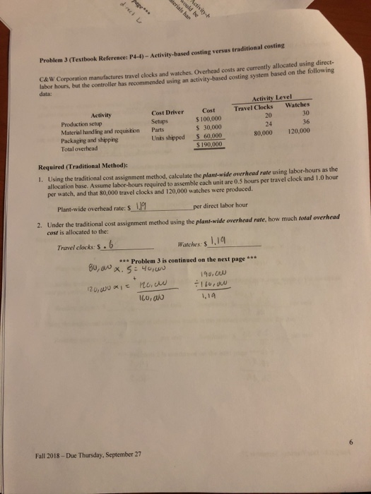  Problem 3 (Textbook Reference: P4-4)-Activity-based costing versus traditional costing watches. Overhead