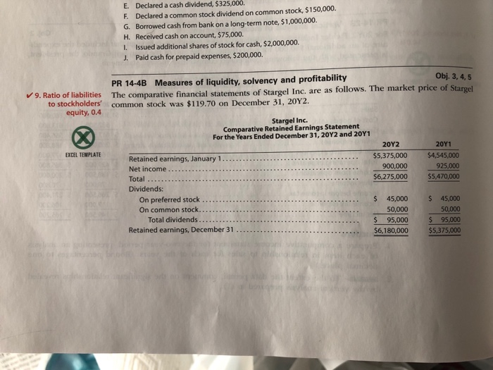  E. Declared a cash dividend, 5325,000. F. Declared a common stock