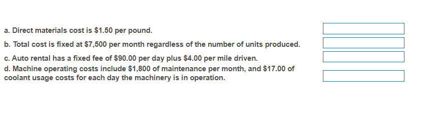  a. Direct materials cost is $1.50 per pound. b. Total cost