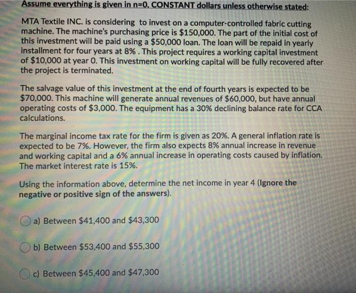  Assume everything is given in n=0, CONSTANT dollars unless otherwise stated: