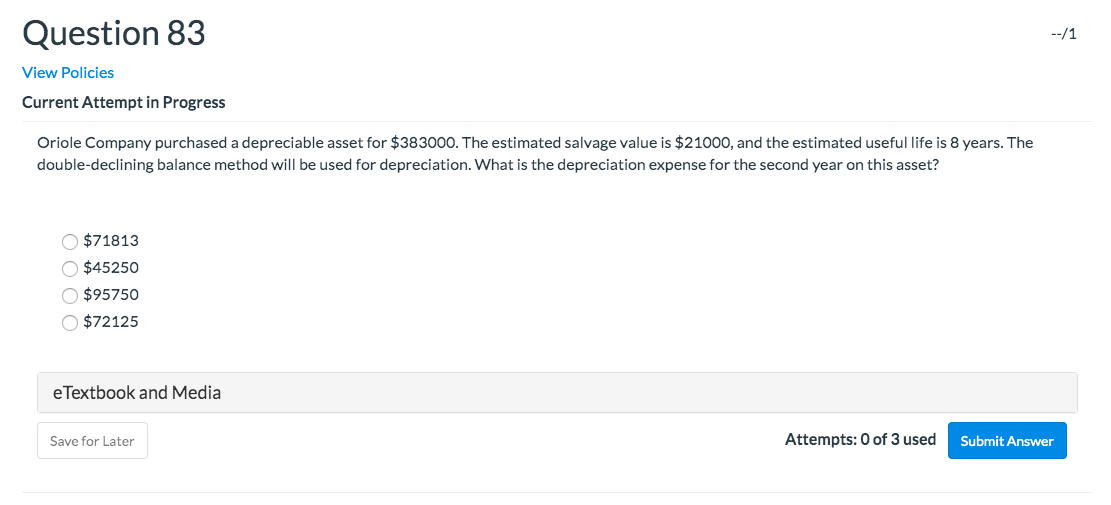  Question 83 --/1 View Policies Current Attempt in Progress Oriole Company