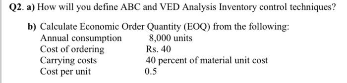  Q2. a) How will you define ABC and VED Analysis Inventory