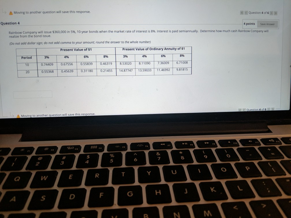  Moving to another question will save this response. Question 4 4