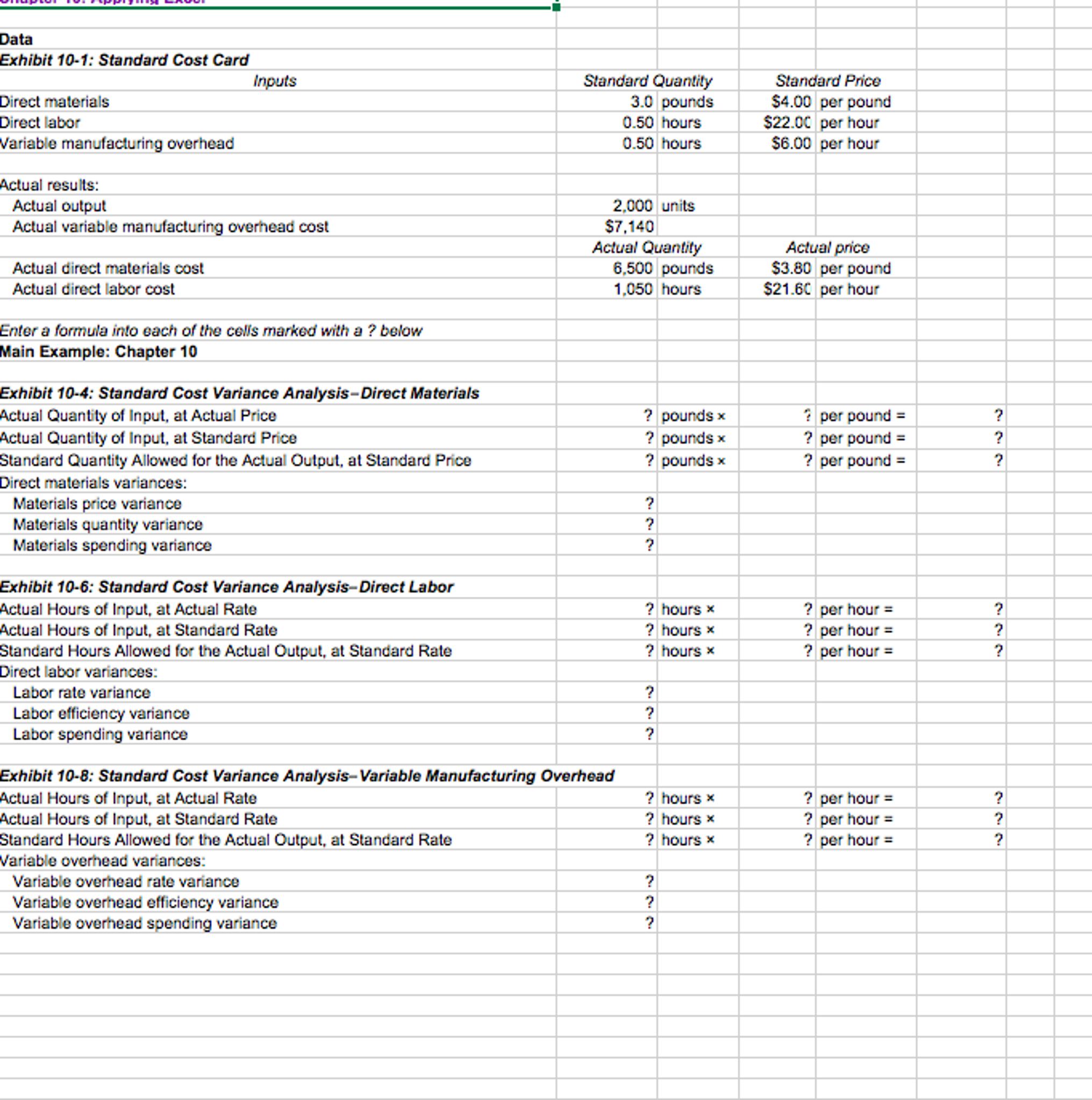 FILL IN THE ? Data Exhibit 10-1: Standard Cost Card Inputs Standard
