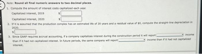 qualifies for interest capitalization. The following information is availabie: - Capitalization period:
