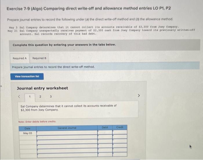  Exercise 7.9 (Algo) Comparing direct write-off and allowance method entries LO