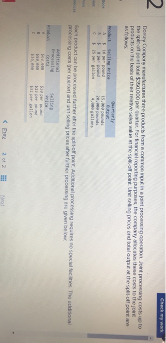  oint processing operation. Joint processing costs up to Dorsey Company manufactures