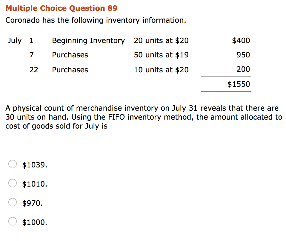  Multiple Choice Question 89 Coronado has the following inventory information. July