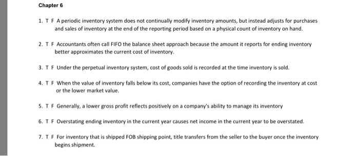  Chapter 6 1. T F Aperiodic inventory system does not continually