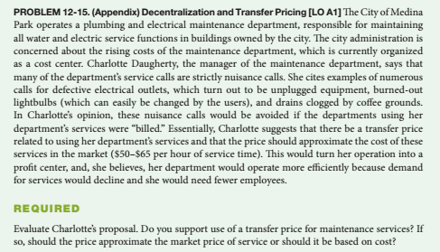  PROBLEM 12-15. (Appendix) Decentralization and Transfer Pricing [LO A1] The City
