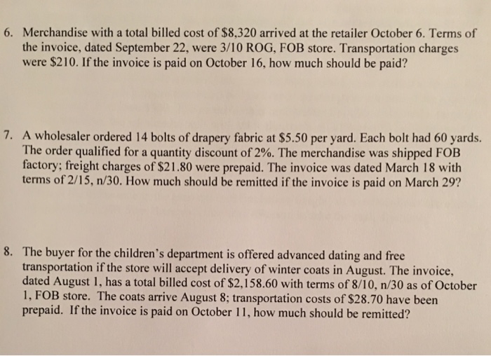 Please SHOW WORK for all 3 6. Merchandise with a total billed