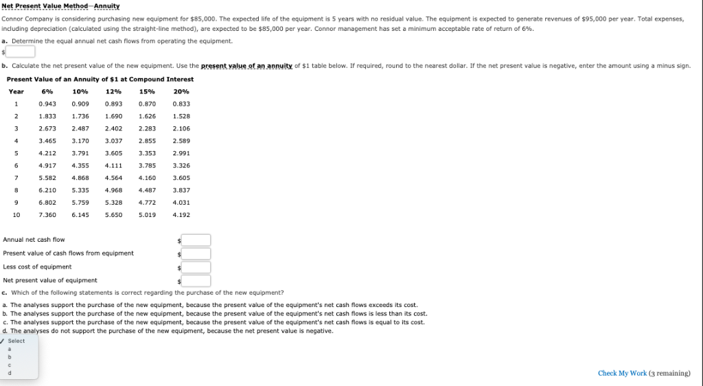  Net Present Value Method-Annuity Connor Company is considering purchasing new equipment