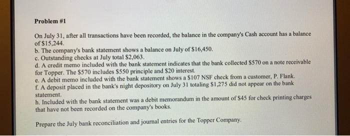  Problem # 1 On July 31, after all transactions have been